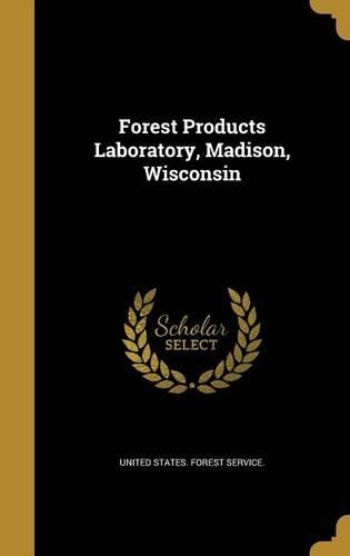 Forest Products Laboratory, Madison, Wisconsin