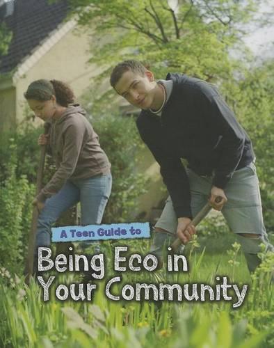 A Teen Guide to Being Eco in Your Community