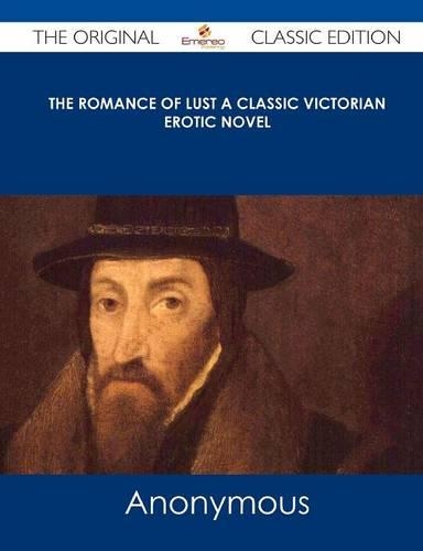 The Romance of Lust a Classic Victorian Erotic Novel - The Original Classic Edition