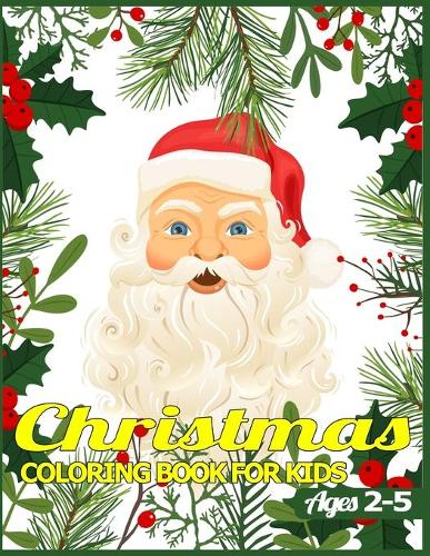 Christmas Coloring Book for Kids Ages 2-5