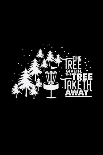 The tree giveth the tree taketh away