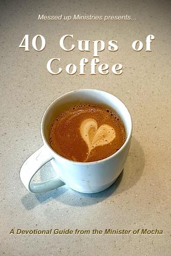 40 Cups of Coffee
