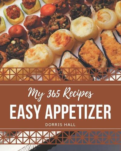 My 365 Easy Appetizer Recipes