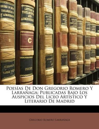 Poesías De Don Gregorio Romero Y Larrañaga