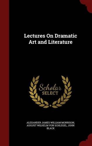 Lectures On Dramatic Art and Literature