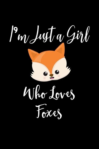 Just a Girl Who Loves Foxes