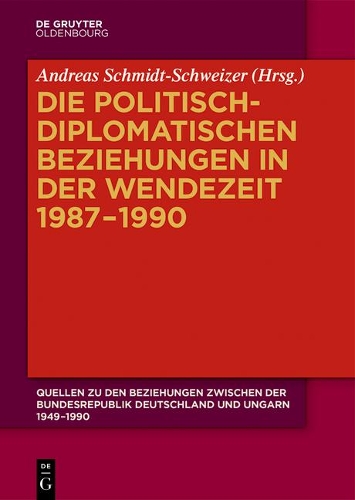 Die Politisch-Diplomatischen Beziehungen in Der Wendezeit 1987-1990