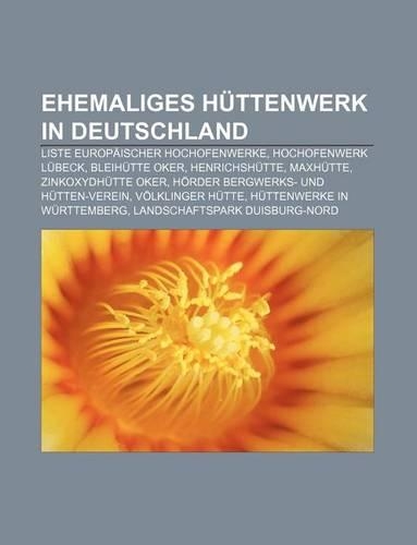 Ehemaliges Huttenwerk in Deutschland