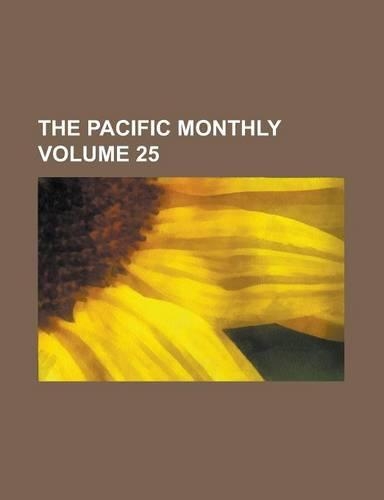 The Pacific Monthly Volume 25