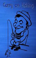 Carry on fishing
