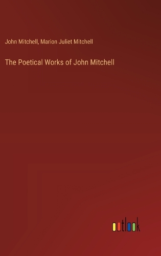 The Poetical Works of John Mitchell