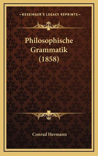 Philosophische Grammatik (1858)