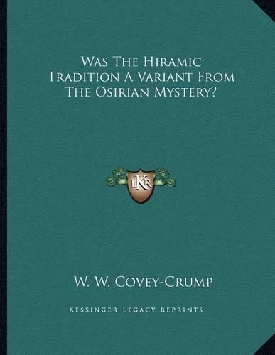 Was the Hiramic Tradition a Variant from the Osirian Mystery?