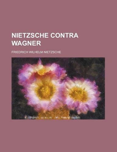 Nietzsche Contra Wagner