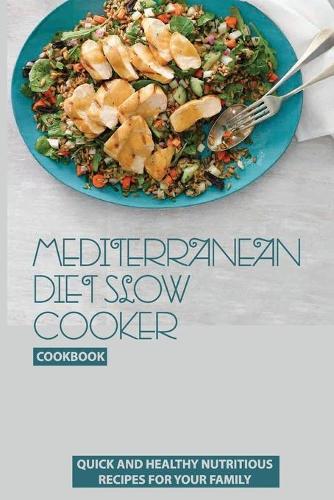 Mediterranean Diet Slow Cooker Cookbook