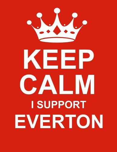 Keep Calm I Support Everton