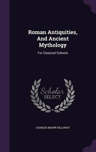 Roman Antiquities, And Ancient Mythology