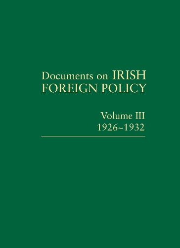 Documents on Irish Foreign Policy: v. 3: 1926-1932