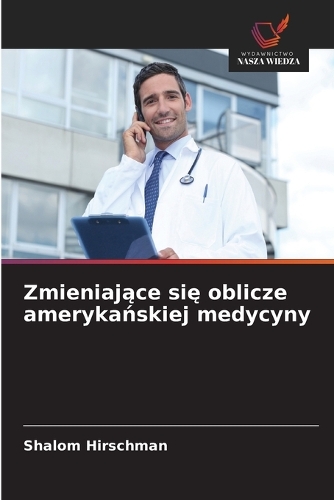 Zmieniające się oblicze amerykańskiej medycyny
