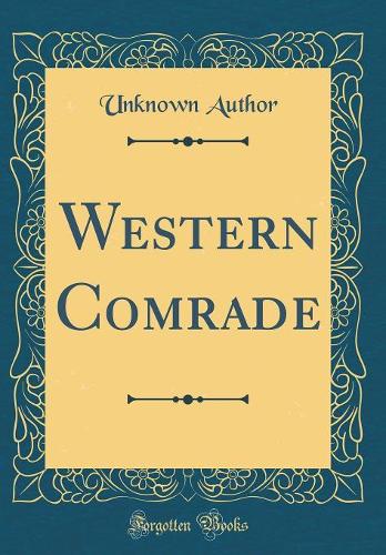 Western Comrade (Classic Reprint)