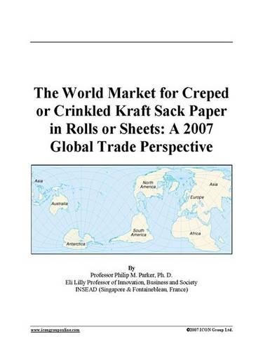 The World Market for Creped or Crinkled Kraft Sack Paper in Rolls or Sheets