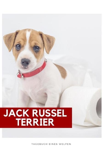 Jack Russel Terrier Tagebuch eines Welpen