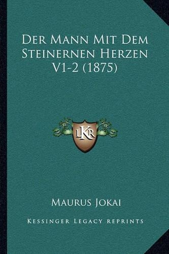 Der Mann Mit Dem Steinernen Herzen V1-2 (1875)