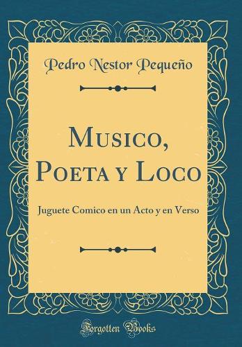 Musico, Poeta Y Loco