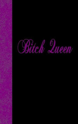 Bitch Queen