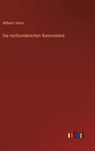 Die northumbrischen Runensteine