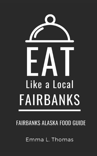 Eat Like a Local-Fairbanks