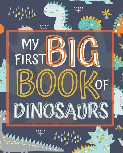 My First Big Book of Dinosaurs
