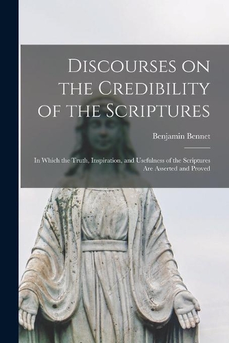 Discourses on the Credibility of the Scriptures