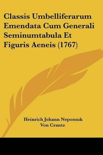 Classis Umbelliferarum Emendata Cum Generali Seminumtabula Et Figuris Aeneis (1767)