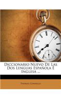 Diccionario Nuevo de Las DOS Lenguas Española É Inglesa ...