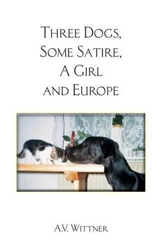Three Dogs, Some Satire, a Girl and Europe