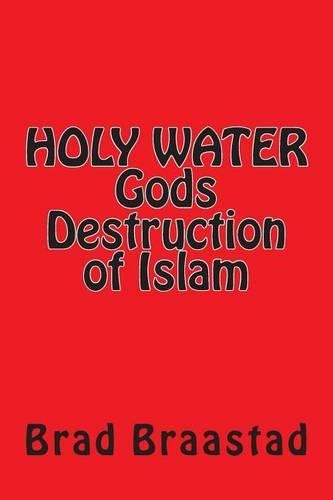Holy Water, Gods Destruction of Islam