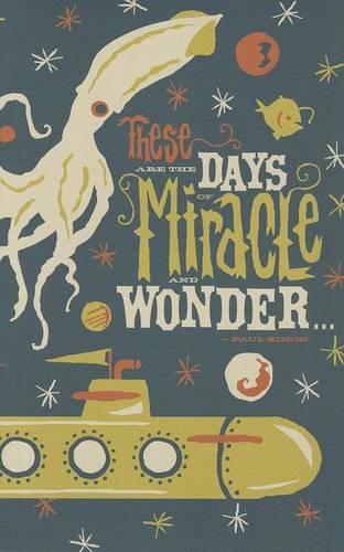 These Are the Days of Miracle and Wonder