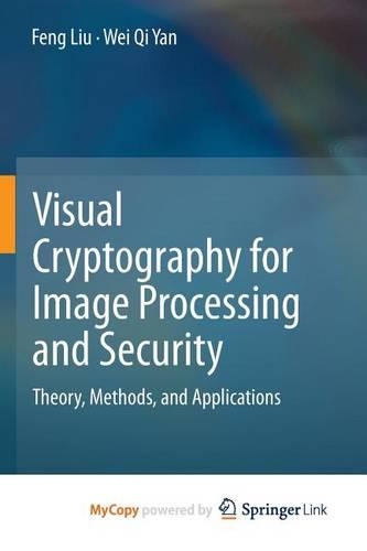 Visual Cryptography for Image Processing and Security