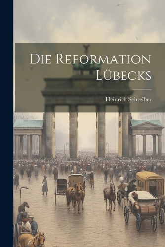 Die Reformation Lübecks