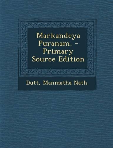 Markandeya Puranam.