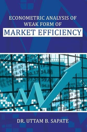 Econometric Analysis of Weak Form of Market Efficiency