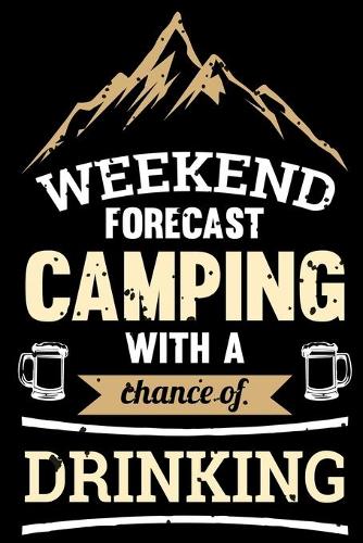 Camping Forecast With A Chance Of Drinking Hiking Log