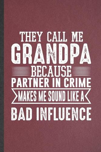 They Call Me Grandpa Because Partner in Crime Makes Me Sound Like a Bad Influence