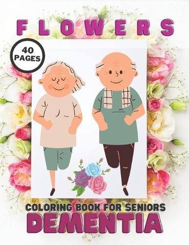 Flowers Coloring Book For Seniors Dementia