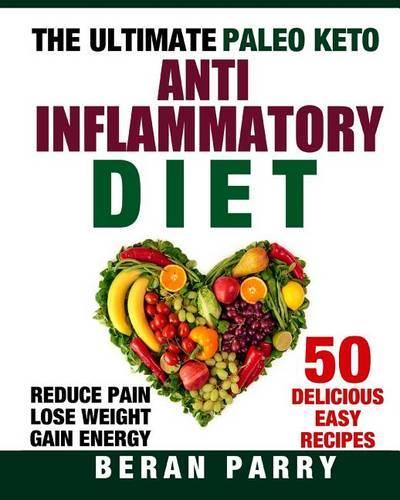 The Ultimate PALEO KETO Anti-Inflammatory Diet