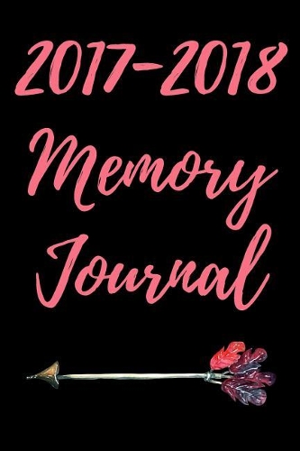 2017-2018 Memory Journal: Blank Lined Journal