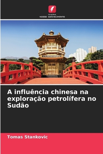 A influência chinesa na exploração petrolífera no Sudão
