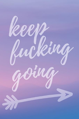 Keep Fucking Going