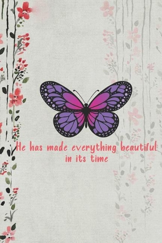 He Has Made Everything Beautiful In Its Time